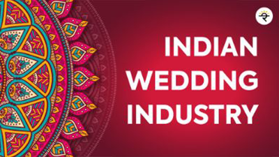 The Indian Wedding Industry