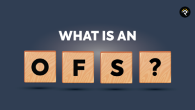 What is an OFS?