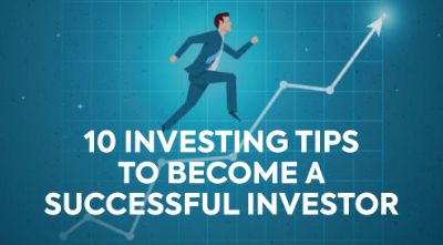 10 Investing tips to become a successful investor